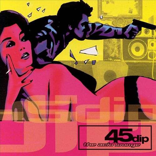 45 Dip - The Acid Lounge album cover